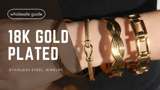 18K Gold PVD Stainless Steel Jewelry: What Does It Mean?