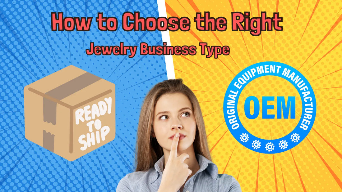 How to Choose the Right Jewelry Business Type for Your Brand