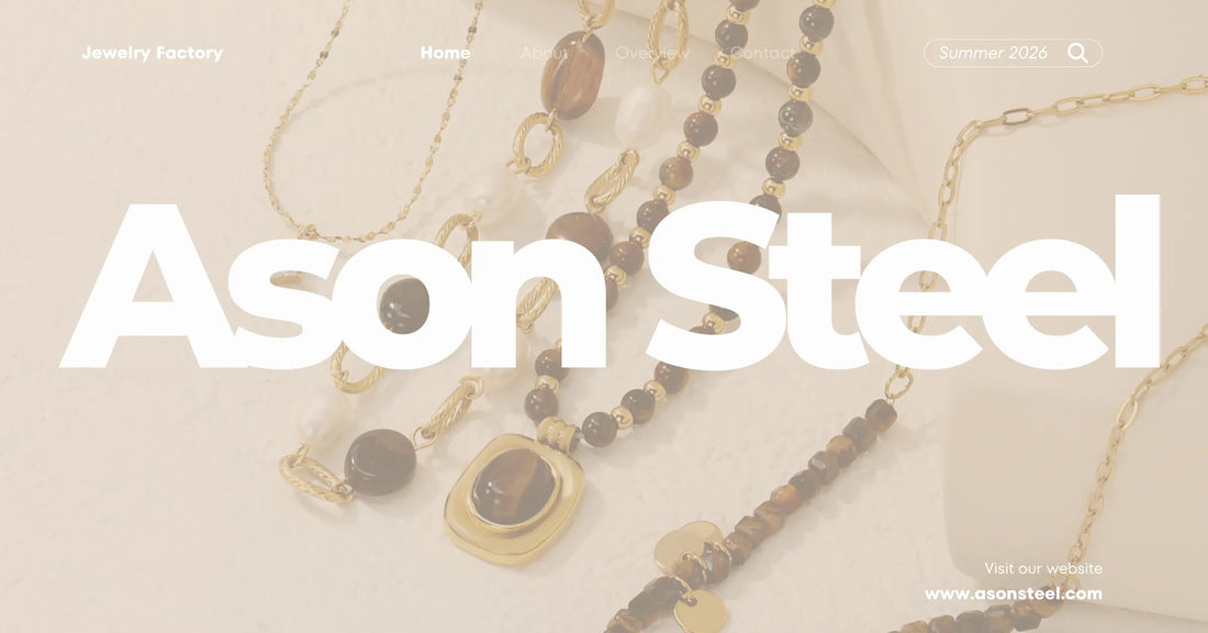 Ason Steel -- Stainless Steel Jewelry Factory Offers OEM & ODM Service