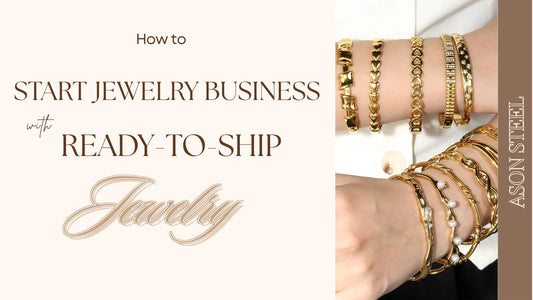 How to Start Jewelry Business with Ready-to-Ship Wholesale Supplier?